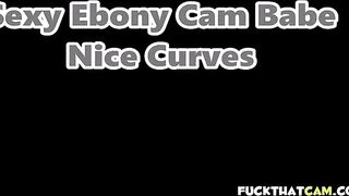 Sexy Ebony Cam Babe